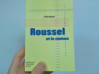 Roussel et le cinéma de Erik Bullot