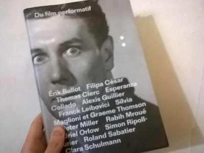Du film performatif, dirigé par Erik Bullot